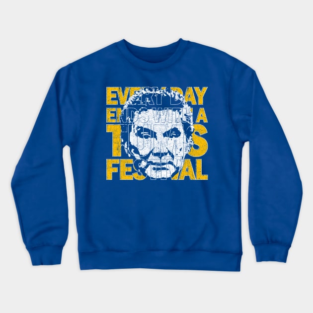 Every Day Ends With A Tums Festival Crewneck Sweatshirt by huckblade